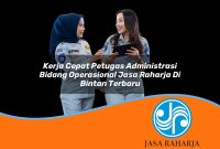 kerja-cepat-petugas-administrasi-bidang-operasional-jasa-raharja-di-bintan-terbaru-1753347872.jpg kerja cepat petugas administrasi bidang operasional jasa raharja di bintan terbaru 1753347872