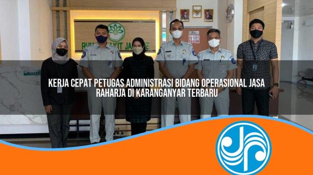 kerja cepat petugas administrasi bidang operasional jasa raharja di karanganyar terbaru 1753357181