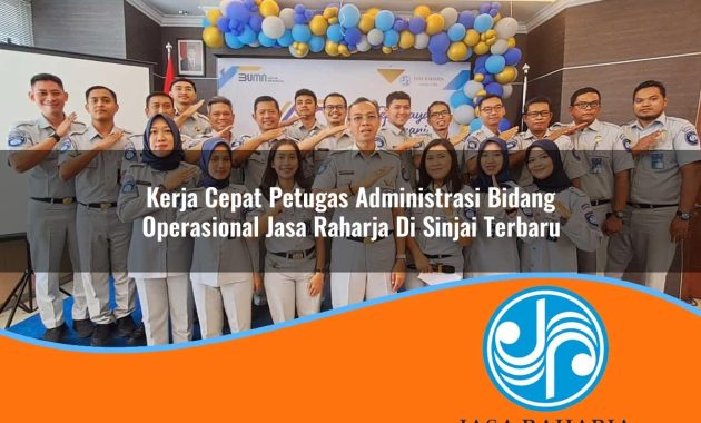 kerja cepat petugas administrasi bidang operasional jasa raharja di sinjai terbaru 1753385591