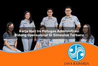 kerja-hari-ini-petugas-administrasi-bidang-operasional-di-simeulue-terbaru-1753330143.jpg kerja hari ini petugas administrasi bidang operasional di simeulue terbaru 1753330143