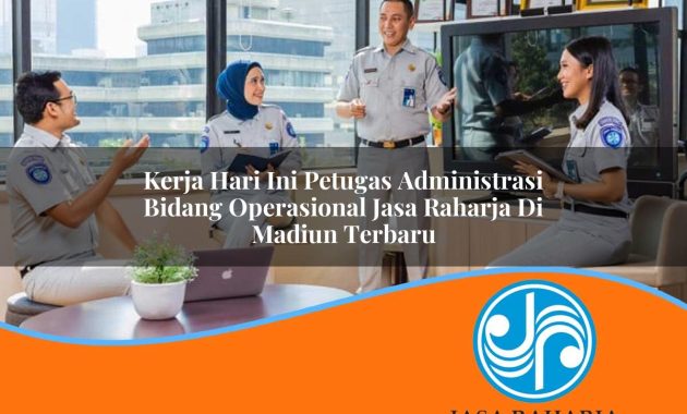 kerja hari ini petugas administrasi bidang operasional jasa raharja di madiun terbaru 1753405557