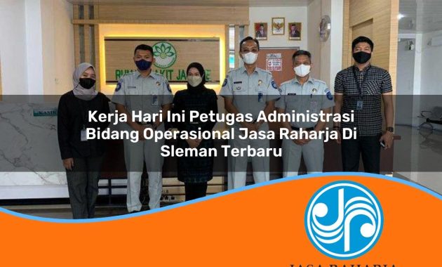 kerja hari ini petugas administrasi bidang operasional jasa raharja di sleman terbaru 1753409243