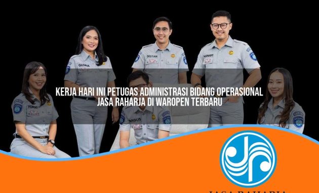 kerja hari ini petugas administrasi bidang operasional jasa raharja di waropen terbaru 1753406229