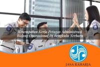 kesempatan kerja petugas administrasi bidang operasional di bengkulu terbaru 1753323402