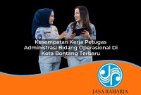 kesempatan kerja petugas administrasi bidang operasional di kota bontang terbaru 1753324850