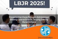 kesempatan kerja petugas administrasi bidang operasional di tanjung jabung barat terbaru 1753327751