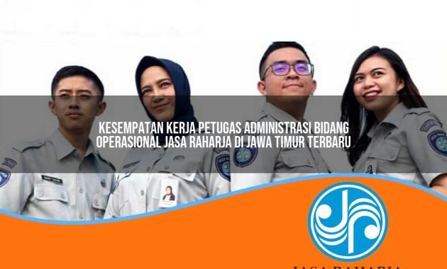 kesempatan kerja petugas administrasi bidang operasional jasa raharja di jawa timur terbaru 1753338467