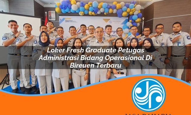 loker fresh graduate petugas administrasi bidang operasional di bireuen terbaru 1753328118