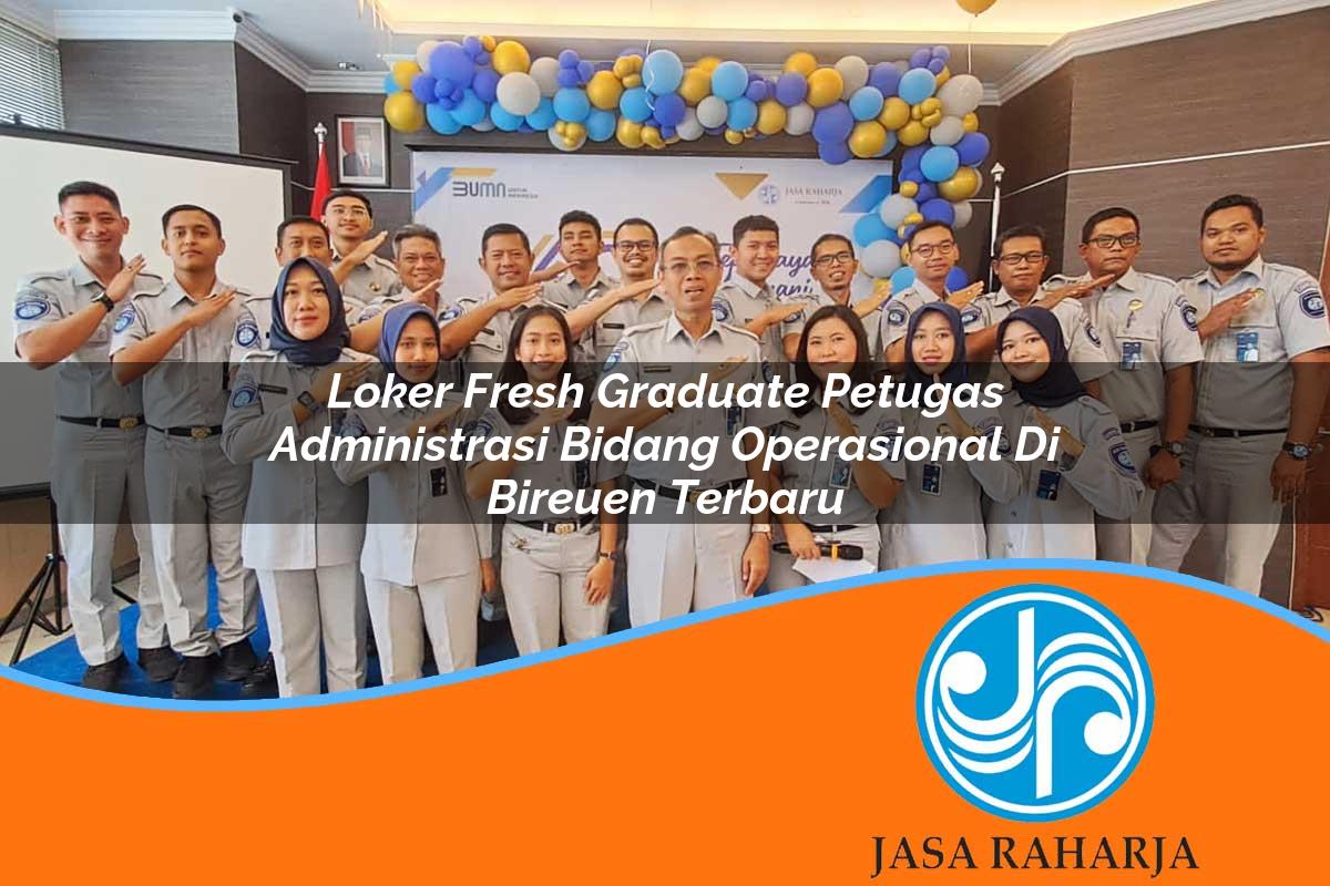 loker fresh graduate petugas administrasi bidang operasional di bireuen terbaru 1753328118