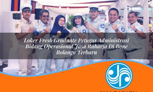 loker fresh graduate petugas administrasi bidang operasional jasa raharja di bone bolango terbaru 1753400528