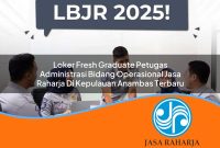 loker-fresh-graduate-petugas-administrasi-bidang-operasional-jasa-raharja-di-kepulauan-anambas-terbaru-1753373670.jpg loker fresh graduate petugas administrasi bidang operasional jasa raharja di kepulauan anambas terbaru 1753373670