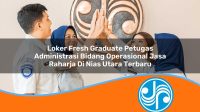 loker fresh graduate petugas administrasi bidang operasional jasa raharja di nias utara terbaru 1753409526
