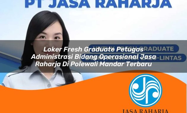 loker fresh graduate petugas administrasi bidang operasional jasa raharja di polewali mandar terbaru 1753352647