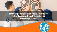 loker tanpa pengalaman petugas administrasi bidang operasional jasa raharja di kota kotamobagu terbaru 1753416727