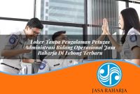 loker tanpa pengalaman petugas administrasi bidang operasional jasa raharja di lebong terbaru 1753372390