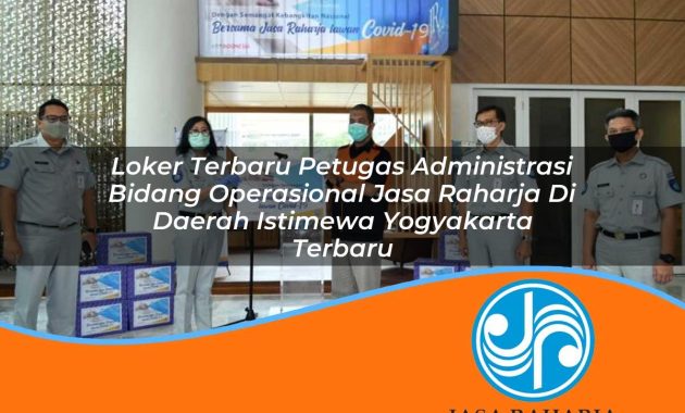 loker terbaru petugas administrasi bidang operasional jasa raharja di daerah istimewa yogyakarta terbaru 1753342079