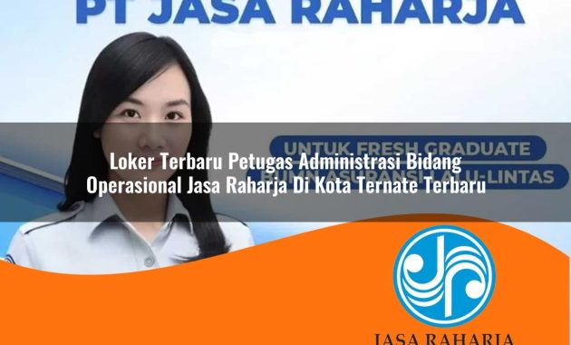loker terbaru petugas administrasi bidang operasional jasa raharja di kota ternate terbaru 1753370194