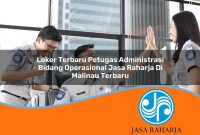 loker terbaru petugas administrasi bidang operasional jasa raharja di malinau terbaru 1753402124