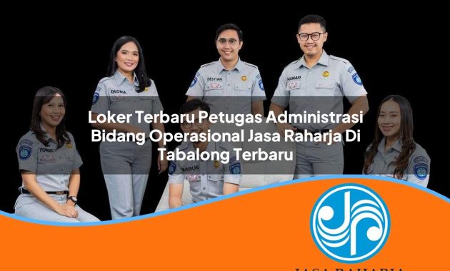 loker terbaru petugas administrasi bidang operasional jasa raharja di tabalong terbaru 1753420353