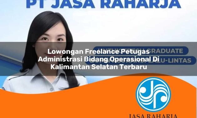 lowongan freelance petugas administrasi bidang operasional di kalimantan selatan terbaru 1753324127