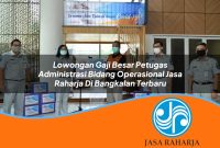 lowongan gaji besar petugas administrasi bidang operasional jasa raharja di bangkalan terbaru 1753413045