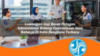 lowongan gaji besar petugas administrasi bidang operasional jasa raharja di kota bengkulu terbaru 1753360791