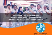 lowongan gaji besar petugas administrasi bidang operasional jasa raharja di kota jakarta selatan terbaru 1753418671
