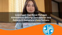 lowongan gaji besar petugas administrasi bidang operasional jasa raharja di sumatera utara terbaru 1753338929