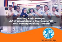 peluang kerja petugas administrasi bidang operasional di kota padang panjang terbaru 1753329913