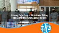 peluang kerja petugas administrasi bidang operasional jasa raharja di bali terbaru 1753341348