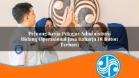 peluang kerja petugas administrasi bidang operasional jasa raharja di buton terbaru 1753420802