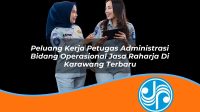 peluang kerja petugas administrasi bidang operasional jasa raharja di karawang terbaru 1753412480