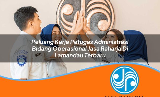 peluang kerja petugas administrasi bidang operasional jasa raharja di lamandau terbaru 1753353247