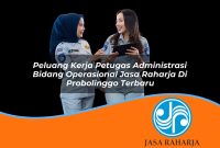 peluang kerja petugas administrasi bidang operasional jasa raharja di probolinggo terbaru 1753394569