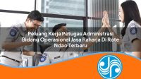 peluang kerja petugas administrasi bidang operasional jasa raharja di rote ndao terbaru 1753342850