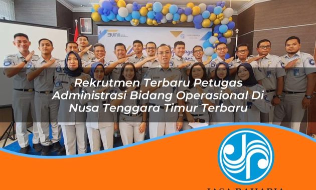 rekrutmen terbaru petugas administrasi bidang operasional di nusa tenggara timur terbaru 1753326065