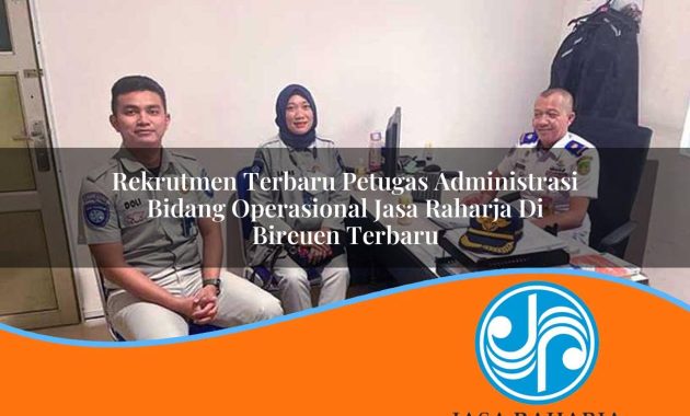 rekrutmen terbaru petugas administrasi bidang operasional jasa raharja di bireuen terbaru 1753354668