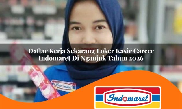 daftar kerja sekarang loker kasir career indomaret di nganjuk tahun 2026 1762967376
