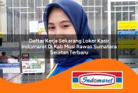 daftar kerja sekarang loker kasir indomaret di kab musi rawas sumatera selatan terbaru 1762403133