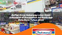 daftar-kerja-sekarang-loker-kasir-indomaret-di-kecamatan-air-putih-kab-batu-bara-tahun-2026-1763198400.jpg daftar kerja sekarang loker kasir indomaret di kecamatan air putih kab batu bara tahun 2026 1763198400
