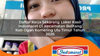 daftar kerja sekarang loker kasir indomaret di kecamatan belitang kab ogan komering ulu timur tahun 2026 1763385694