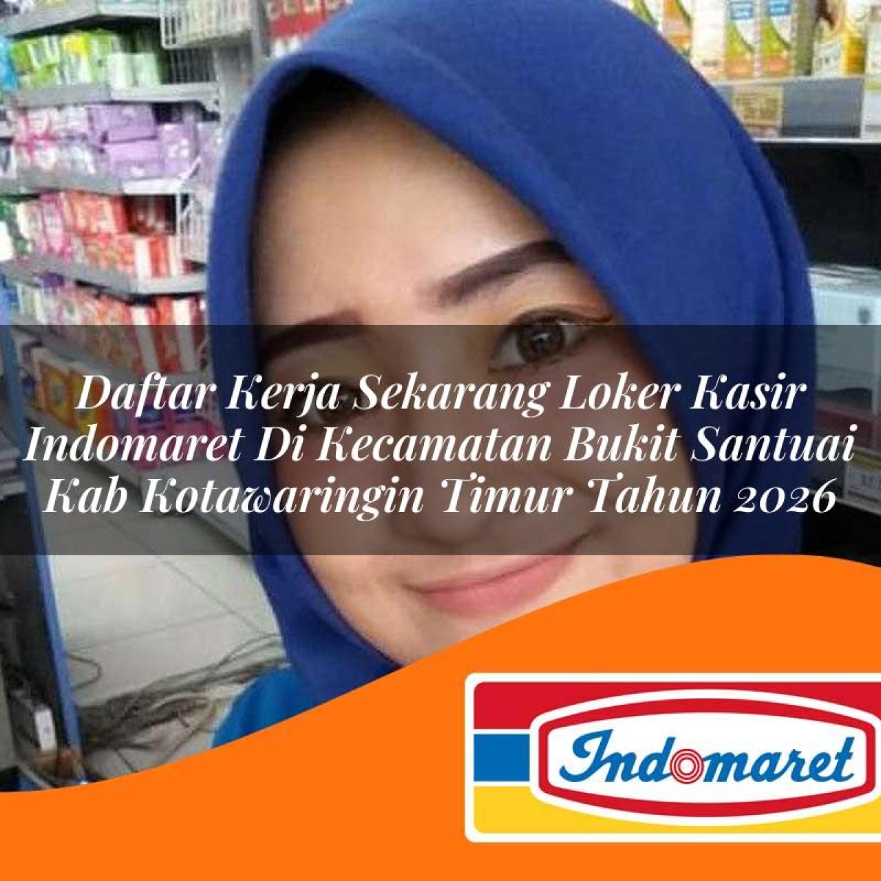 daftar kerja sekarang loker kasir indomaret di kecamatan bukit santuai kab kotawaringin timur tahun 2026 1763270960