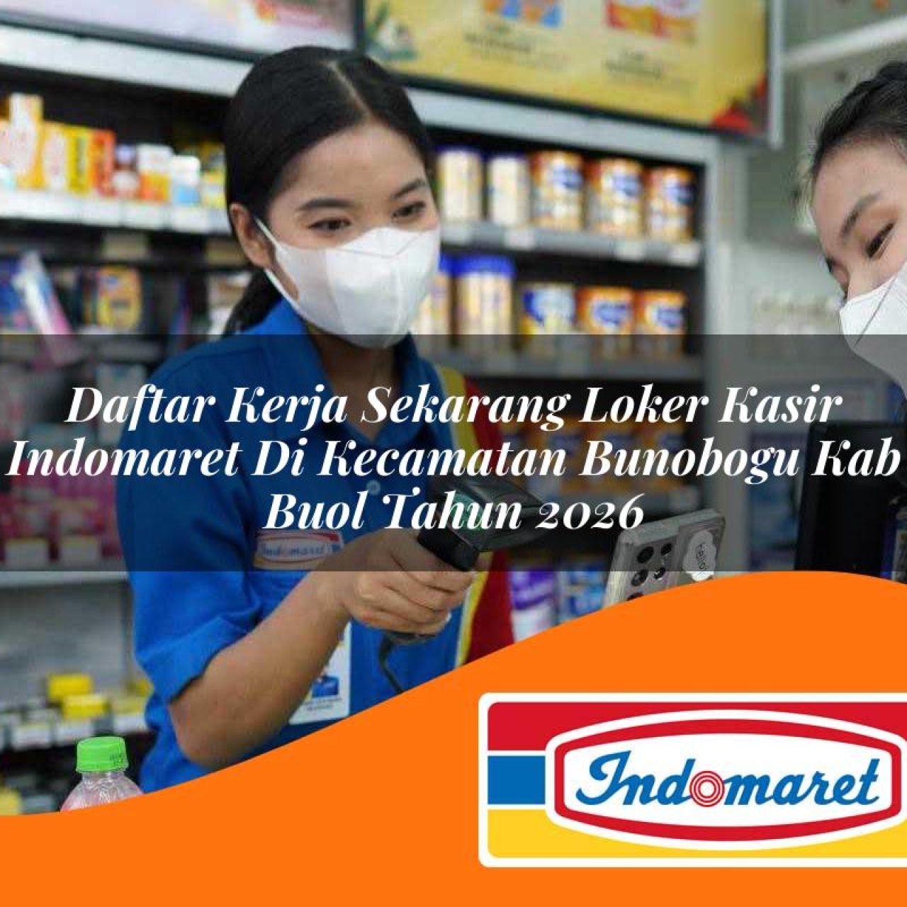 daftar kerja sekarang loker kasir indomaret di kecamatan bunobogu kab buol tahun 2026 1763126026
