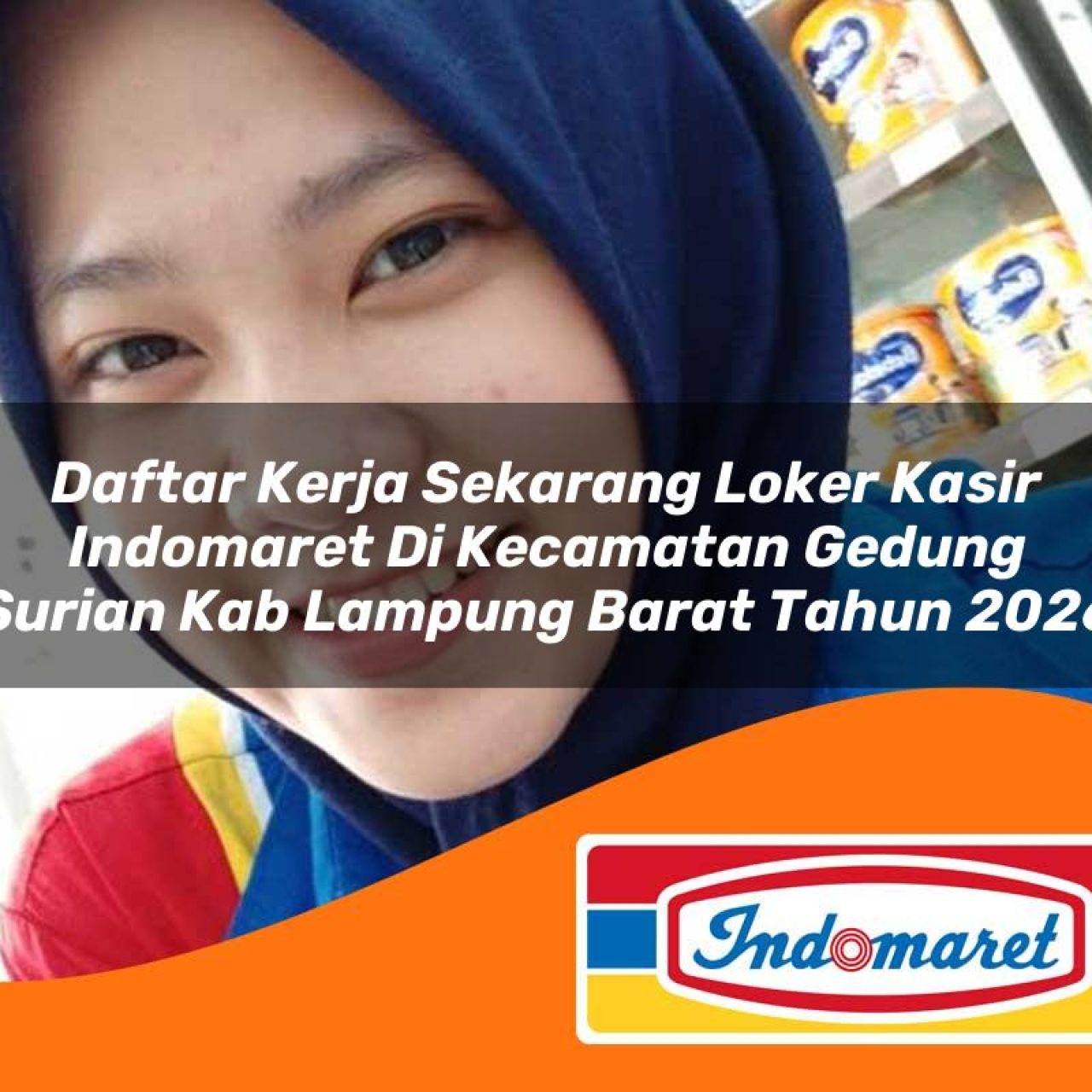 daftar kerja sekarang loker kasir indomaret di kecamatan gedung surian kab lampung barat tahun 2026 1763224102