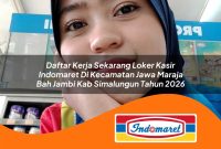 daftar kerja sekarang loker kasir indomaret di kecamatan jawa maraja bah jambi kab simalungun tahun 2026 1762977804