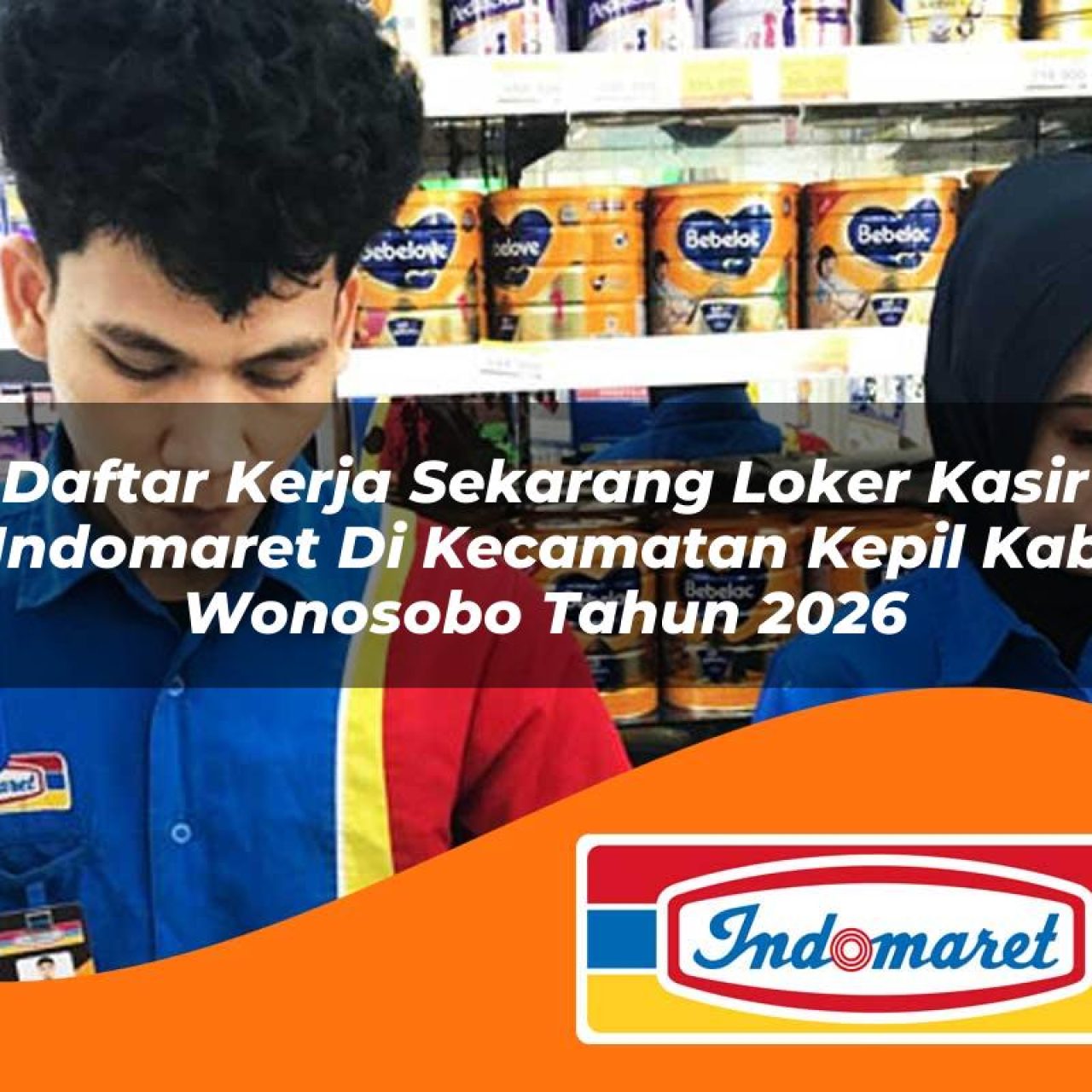 daftar kerja sekarang loker kasir indomaret di kecamatan kepil kab wonosobo tahun 2026 1763383644