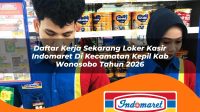daftar kerja sekarang loker kasir indomaret di kecamatan kepil kab wonosobo tahun 2026 1763383644