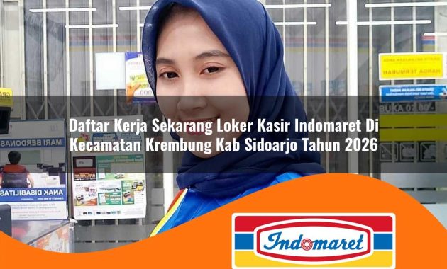 daftar kerja sekarang loker kasir indomaret di kecamatan krembung kab sidoarjo tahun 2026 1763058680