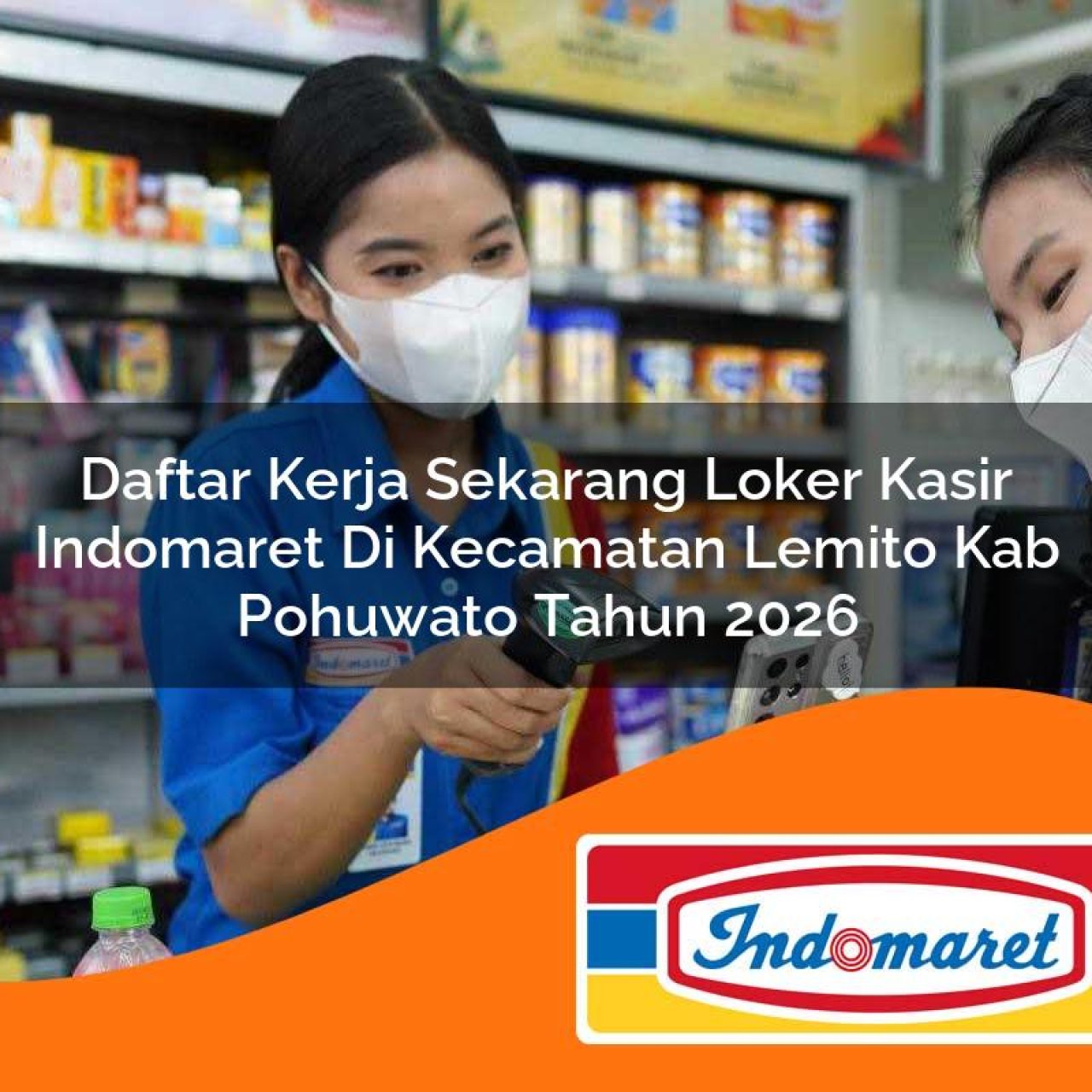 daftar kerja sekarang loker kasir indomaret di kecamatan lemito kab pohuwato tahun 2026 1763099609