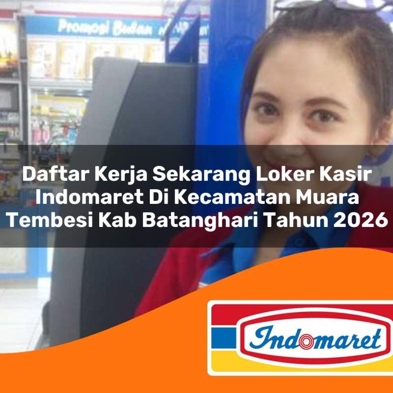 daftar kerja sekarang loker kasir indomaret di kecamatan muara tembesi kab batanghari tahun 2026 1763186076